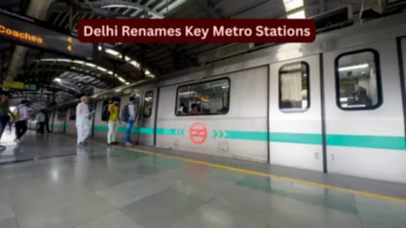 Delhi Govt Renames Metro Stations, Landmarks: Key Changes for Commuters