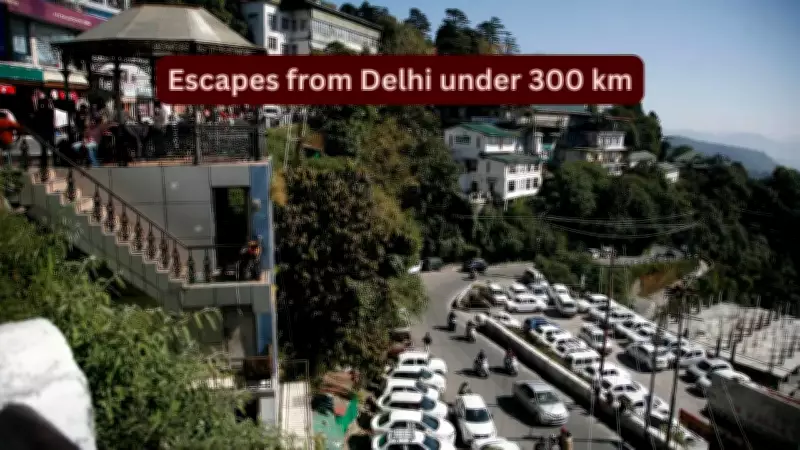 Delhi Heatwave 46°C: 5 Cool Weekend Escapes Under 300 km