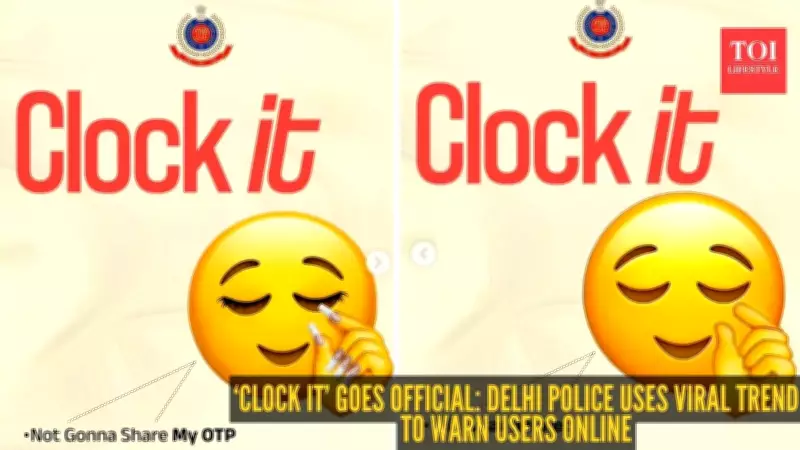 Delhi Police Uses Viral 'Clock It' Phrase in Cybersecurity Campaign