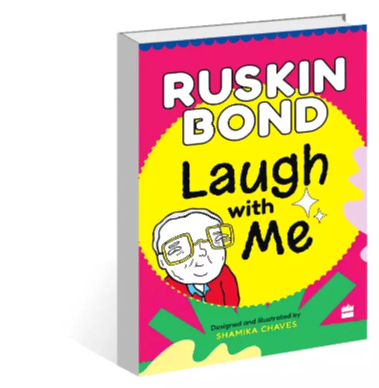 Eternal Bond: Laugh with Me – Ruskin Bond’s Latest Book Full of Hilarious Anecdotes
