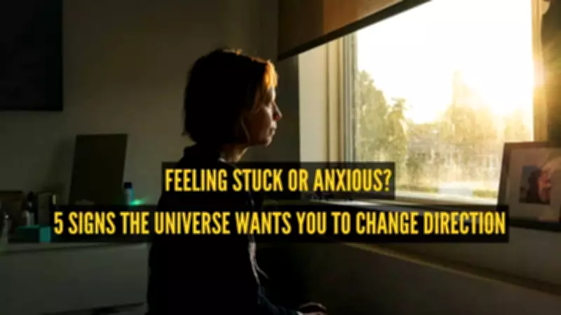 Feeling Stuck or Anxious? 5 Signs the Universe Wants You to Change Direction