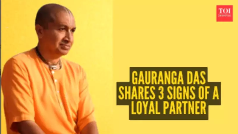 Gauranga Das Reveals 3 Signs of a Truly Loyal Partner