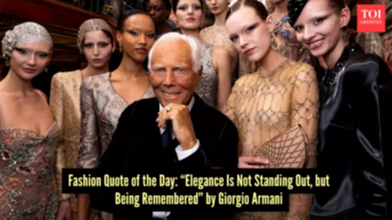 Giorgio Armani's Philosophy: Elegance Is Being Remembered, Not Standing Out