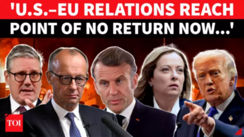 Historic Split: European Leader Warns US-EU Ties at Breaking Point