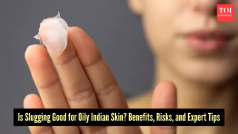 Is Overnight Slugging Effective for Oily Indian Skin? Expert Insights