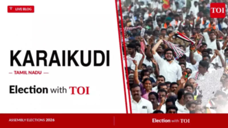 Karaikudi Assembly Election 2026: Key Candidates and Live Updates