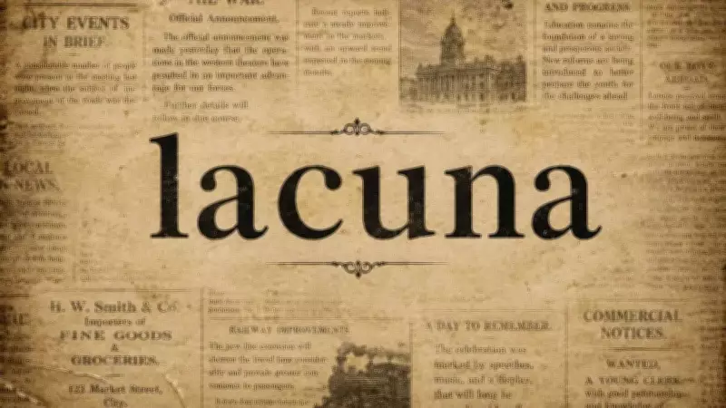 Lacuna Meaning: Understanding Gaps in Texts and Records
