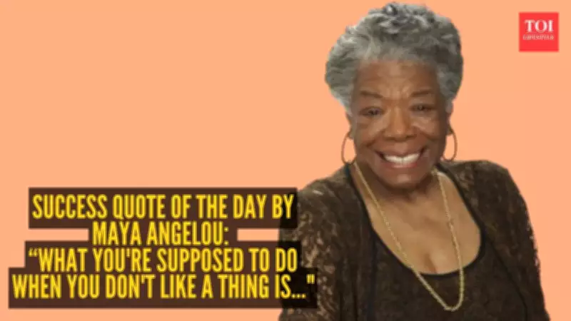 Maya Angelou's Success Quote: Change What You Can, or Change Your Mind