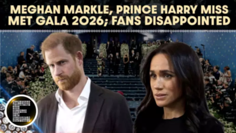 Meghan Markle and Prince Harry Miss Met Gala 2026, Sparking Buzz