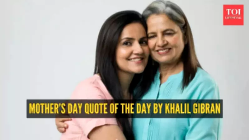 Mother’s Day 2026: Khalil Gibran’s Timeless Quote on Motherhood