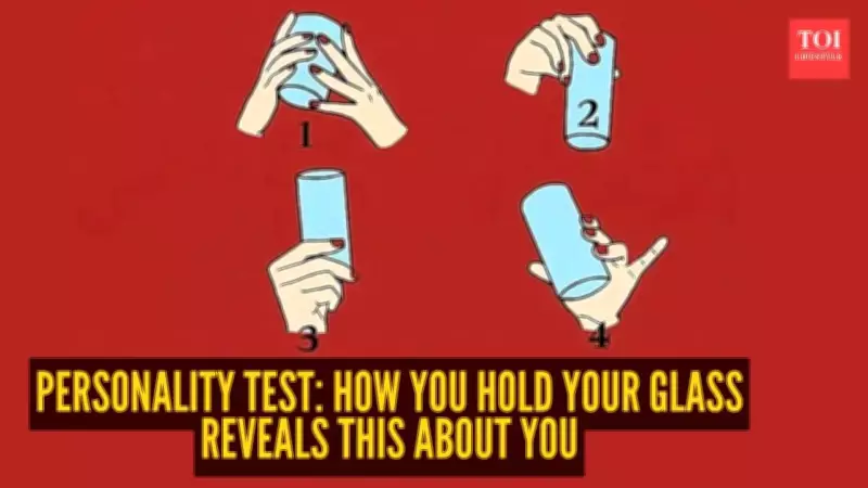 Personality Test: How You Hold Your Glass Reveals Your True Nature