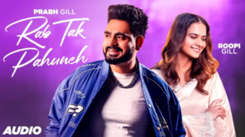 Prabh Gill's New Punjabi Music Video 'Rab Tak Pahunch' Released
