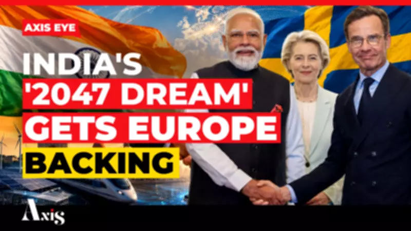 Sweden Backs India's 2047 Vision: EU Trade Deal Key in Geopolitical Shift