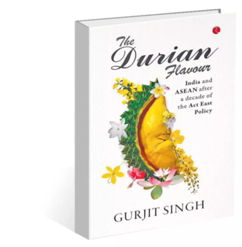 The Durian Flavour by Gurjit Singh Makes a Case for Engaging ASEAN