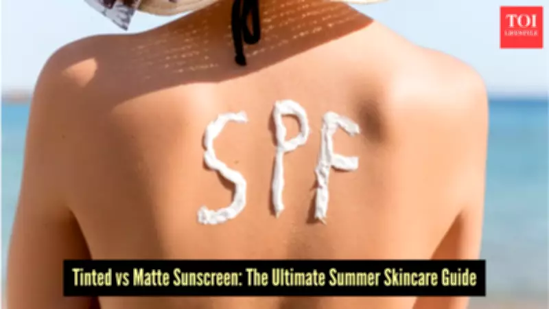 Tinted vs Matte Sunscreen: Best for Summer Skin Protection?