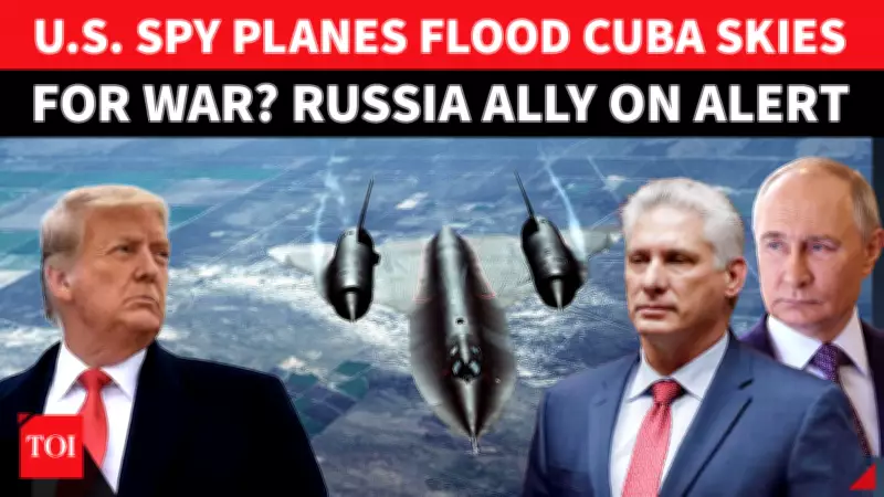 US Spy Planes Circle Cuba as Trump Prepares for Military Action