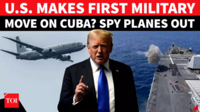 US Spy Planes Near Cuba Spark Invasion Speculation Amid Trump Threat