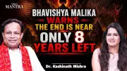 Bhavishya Malika Claims Humanity Has Only 8 Years Left: Truth Revealed
