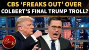 CBS Accused of Censoring Colbert After Anti-Trump TV Return Sparks Backlash