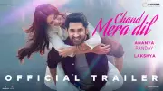 Chand Mera Dil Official Trailer Released: Ananya Panday and Lakshya Star in New Romantic Drama