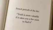 French Proverb: Truth Is More Valuable When It Takes Years to Find