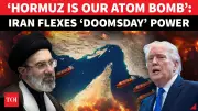 Iran Calls Strait of Hormuz Its 'Nuclear Weapon' in Shocking Warning to US