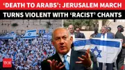 Israeli marchers chant 'Death to Arabs' during Jerusalem Day event amid tensions