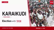 Karaikudi Assembly Election 2026: Key Candidates and Live Updates