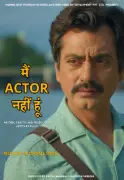 Main Actor Nahin Hoon Review: Compelling Performances but Exhausting Self-Indulgence
