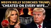 Megyn Kelly Accuses Trump of Cheating on All Wives in Podcast Rant