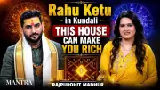 Millionaire Yog Hidden in Kundali: Rahu-Ketu Secrets in 12 Houses