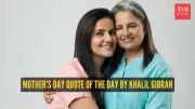 Mother’s Day 2026: Khalil Gibran’s Timeless Quote on Motherhood