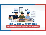 NDA vs CDS vs AFCAT 2026: Best Books, Eligibility, Age Limit, Exam Pattern