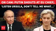 Putin Explodes at EU Chief Von der Leyen Over 'Romania Drama'