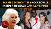 Queen Camilla Horrified by Sarah Ferguson-Diddy Affair Claims in New Book