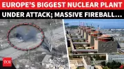 Russia Warns Nuclear Disaster Looms as Ukraine Strikes Europe's Largest Nuke Plant