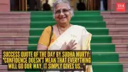 Sudha Murty on Success: Confidence Is About Accepting Failure and Moving Forward