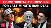 Trump Freezes Out Netanyahu From Secret Iran Talks, US-Israel Rift Explodes