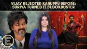Vijay Turned Down Karuppu Before Politics; Suriya Revamped It Into a Blockbuster