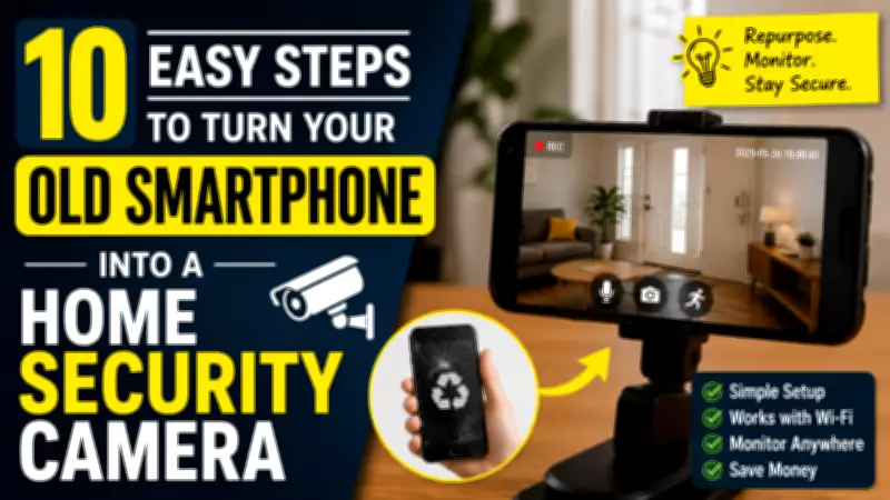 10 Easy Steps to Turn Your Old Smartphone Into a Home Security Camera