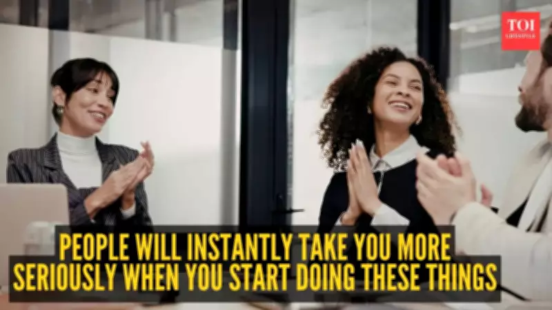 10 Habits That Make People Take You More Seriously Instantly