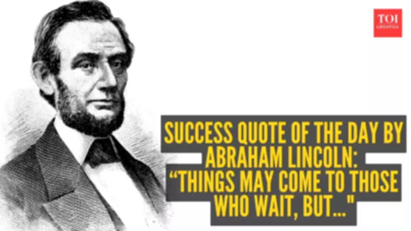 Abraham Lincoln Quote: Things May Come to Those Who Wait, But Only Leftovers