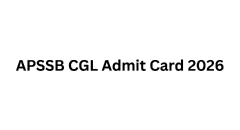 APSSB CGLE 2026 Stenography Test Admit Card Release Date Announced