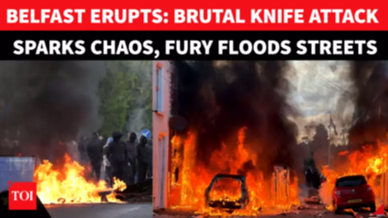 Belfast Erupts in Violence: Riots, Fires, and Knife Attack Spark Chaos