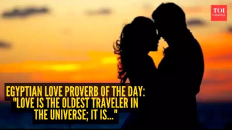 Egyptian Proverb: Love Is the Oldest Traveler in the Universe