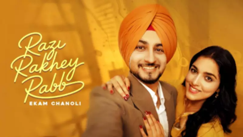 Ekam Chanoli's New Punjabi Track 'Razi Rakhey Rabb' Released
