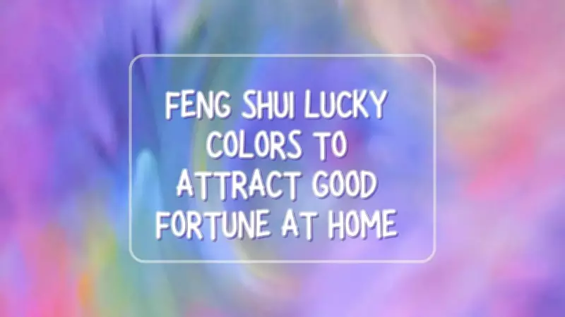 Feng Shui Colors: Use These High Vibrational Hues for Positive Energy