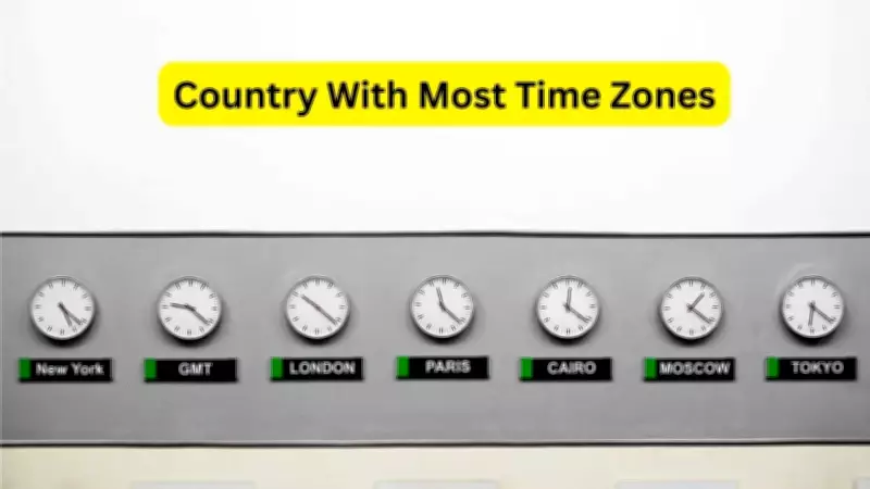France Has 12 Time Zones: Surprising Global Fact Revealed