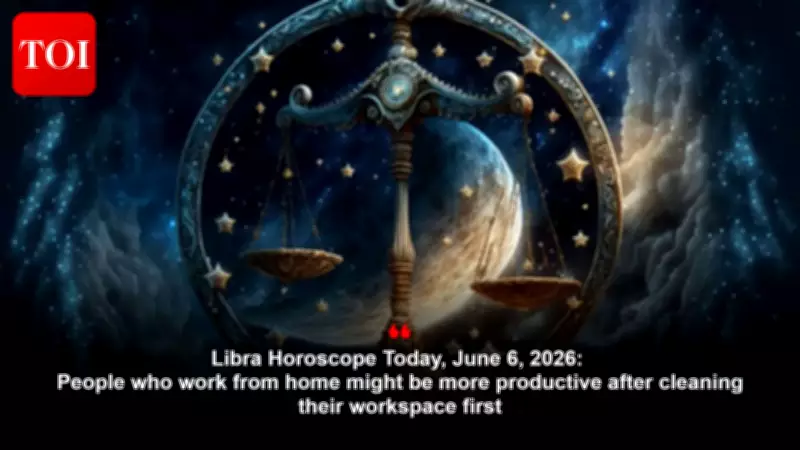 Libra Horoscope June 6, 2026: Clean Workspace Boosts Productivity