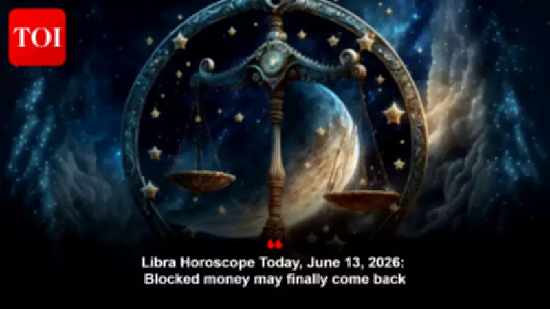 Libra Horoscope Today, June 13, 2026: Blocked Money May Finally Return